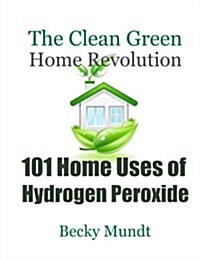 101 Home Uses of Hydrogen Peroxide (Paperback, 5th)