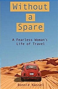 Without a Spare: A Fearless Womans Life of Travel (Paperback)
