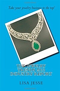 The Jewelry Trends 2013 Industry Report (Paperback)