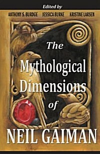 The Mythological Dimensions of Neil Gaiman (Paperback)