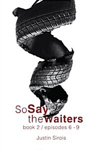 So Say the Waiters (Episodes 6-9) (Paperback)