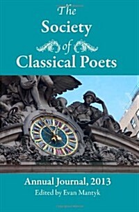 The Society of Classical Poets Annual Journal, Vol. 1 2013 (Paperback)