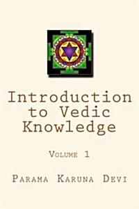 Introduction to Vedic Knowledge: The study of Vedic scriptures along history (Volume 1) (Paperback, First Edition)
