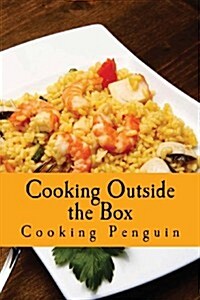 Cooking Outside the Box: Fast & Fresh Recipes for the Microwave (Paperback)