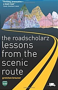 The RoadScholarz: Lessons from the Scenic Route (Paperback)