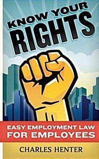 Know Your Rights: Easy Employment Law for Employees (Paperback)
