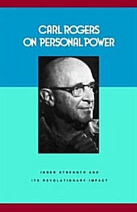 Carl Rogers on Personal Power : Inner Strength and its Revolutionary Impact (Paperback)