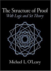The Structure of Proof: With Logic and Set Theory (Hardcover, 1st)