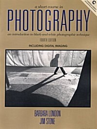 [중고] A Short Course in Photography: An Introduction to Black and White Photographic Technique (4th Edition) (Paperback, 4th)