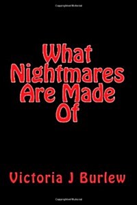 What Nightmares Are Made of (Paperback)