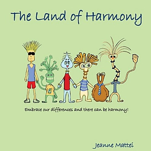 The Land of Harmony: Embrace Our Differences & There Can Be Harmony! (Paperback)