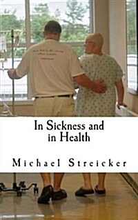 In Sickness and in Health: A Husbands Story of Surviving Breast Cancer (Paperback)