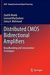 Distributed CMOS Bidirectional Amplifiers: Broadbanding and Linearization Techniques (Paperback, 2012)