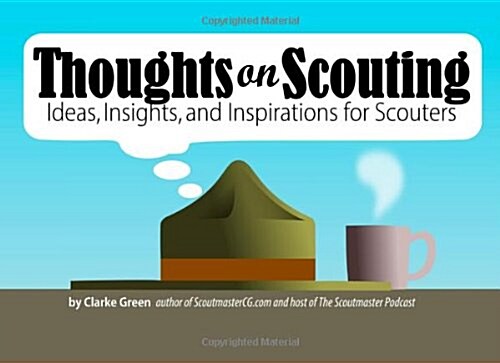 Thoughts On Scouting: Ideas, Insights and Inspirations for Scouters (Paperback, 1st)