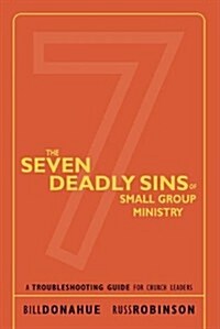 [중고] Seven Deadly Sins of Small Group Ministry, The (Hardcover)