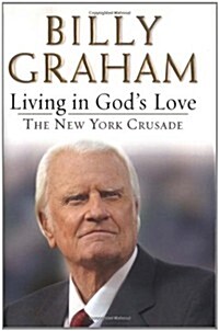 [중고] Living in God‘s Love: The New York Crusade (Hardcover, First Edition)