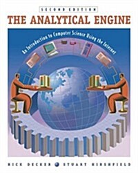 The Analytical Engine: An Introduction to Computer Science Using the Internet, Second Edition: An Introduction to Computer Science Using the Internet  (Paperback, 2nd)