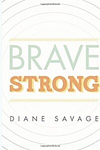 Brave Strong (Paperback)