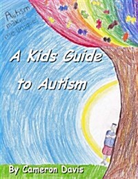 A Kids Guide to Autism (Paperback)