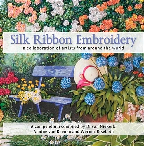 Silk Ribbon Embroidery - a collaboration of artists from around the world (Paperback)