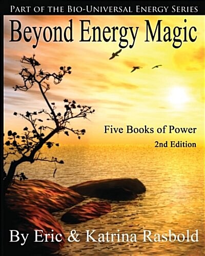 Beyond Energy Magic: Five Books of Power (Paperback)