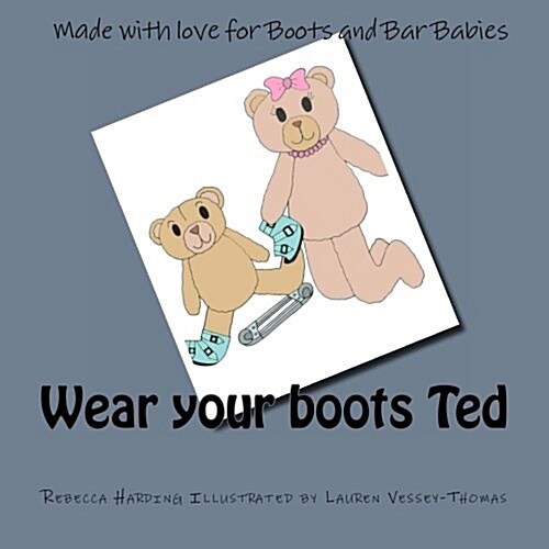 Wear Your Boots Ted (Paperback)