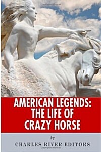 American Legends: The Life of Crazy Horse (Paperback)