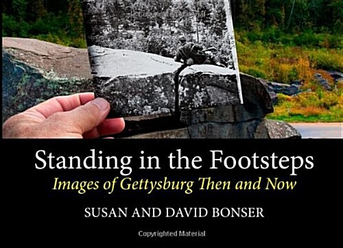 Standing in the Footsteps: Images of Gettysburg Then and Now (Paperback)