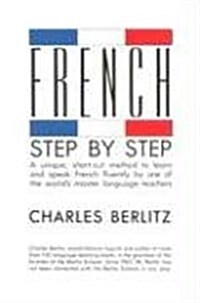 French Step-By-Step: A Unique, Short-Cut Method to Learn and Speak French Fluently (Paperback, New edition)