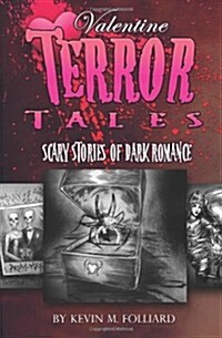 Valentine Terror Tales: Scary Stories of Dark Romance (Paperback)