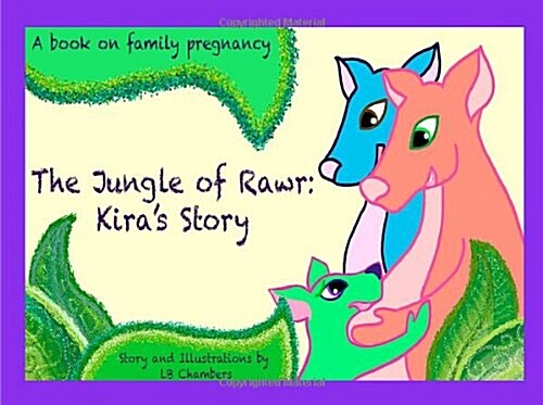 The Jungle of Rawr: Kiras Story (Paperback)