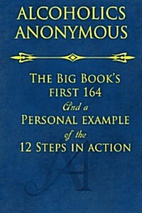 The Big Books First 164 and a Personal Example of the 12 Steps in Action (Paperback)