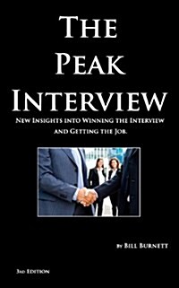 The Peak Interview - 3rd Edition: How to Win the Interview and Get the Job (Paperback)