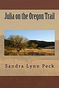 Julia on the Oregon Trail (Paperback)