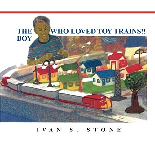 The Boy Who Loved Toy Trains (Paperback)