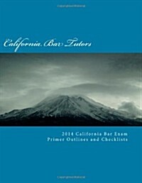 2014 California Bar Exam Primer Outlines and Checklists (Paperback)