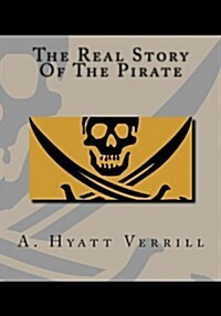 The Real Story of the Pirate (Paperback)