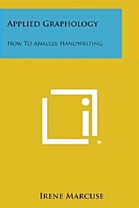 Applied Graphology: How to Analyze Handwriting (Paperback)