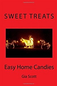 Sweet Treats: Easy Home Candies (Paperback)