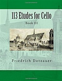 113 Etudes for Cello: Book III (Volume 3) (Paperback)