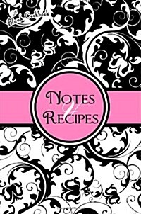 Blank Cookbook: Notes & Recipes: (Pink, Black, White) (Paperback)