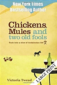 Chickens, Mules and Two Old Fools: A Slice of Andalucian Life (Paperback)