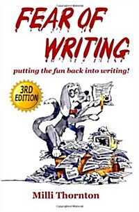 Fear of Writing: Putting the Fun Back Into Writing! (Paperback)