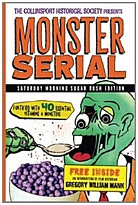 The Collinsport Historical Society Presents Monster Serial: Saturday Morning Sugar Rush Edition (Paperback)