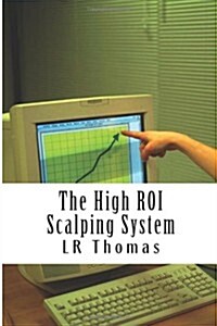 The High Roi Scalping System (Paperback)