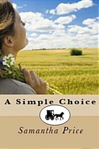 A Simple Choice: An Amish Romance (Paperback)