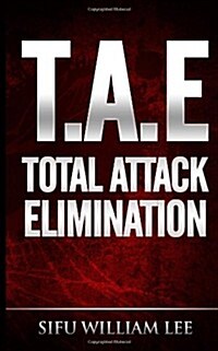 T.A.E. Total Attack Elimination: Pressure Points Self Defense (Paperback)