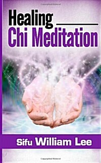 Healing Chi Meditation (Paperback)