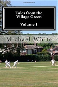 Tales from the Village Green: Volume One (Paperback)