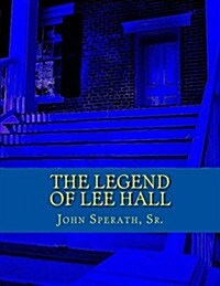 The Legend of Lee Hall: A Johnny Tucker Historical Time Travel Adventure (Paperback)